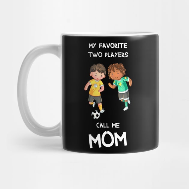 My favorite two players call me mom by BB Funny Store